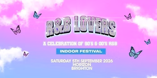 R&amp;B Lovers - Saturday 5th September - Horizon Brighton [PRE-SALE TICKETS ON SALE NOW!]