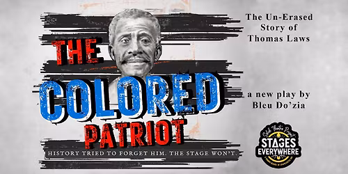 \u201cThe Colored Patriot: The Un-Erased Story of Thomas Laws\u201d