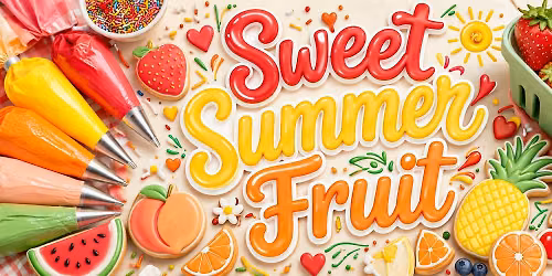 Sweet Summer Fruit - Cookie Decorating Class