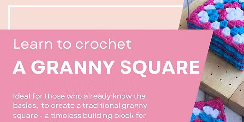 Learn to Crochet a Granny Square with Cosy Rosie - \u00a325 per person