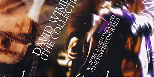 David Wimbish (The Collection)  w\/ Jesse James DeConto (The Pinkerton Raid)