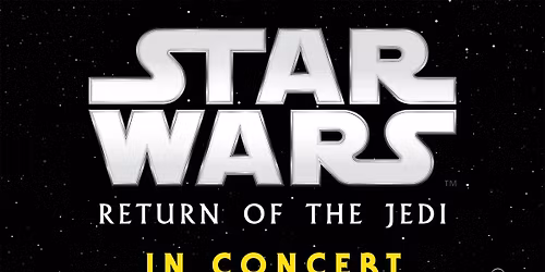 Star Wars: Return of the Jedi in Concert
