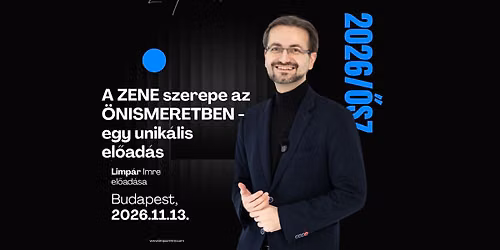 A zene szerepe az \u00f6nismeretben \u2013 egy unik\u00e1lis alkalom - Limp\u00e1r Imre el\u0151ad\u00e1sa