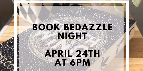 \u2728 Bookish Craft Night: Book Bedazzling Class \u2728