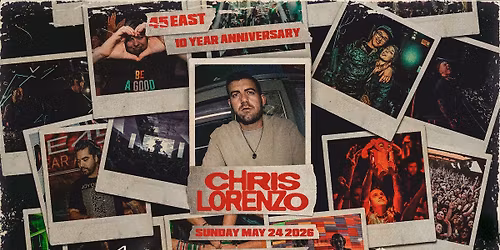 10 Year Anniversary w\/ Chris Lorenzo at 45 East 