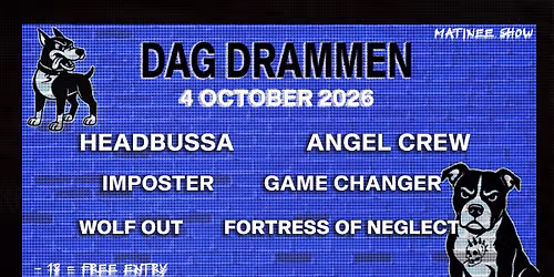 DAG DRAMMEN 3 | Headbussa | Angel Crew | Imposter | Gamechanger | Wolf out | WokeUpTiedUp