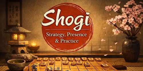 Shogi (Japanese Chess) & the Art of Strategic Thinking