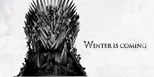 Winter is Coming - A Game of Thrones Experience!