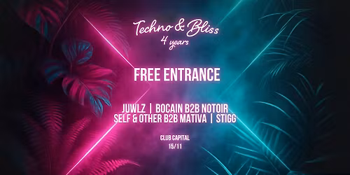 Techno & Bliss: 4 Years | FREE EVENT @ Club Capital