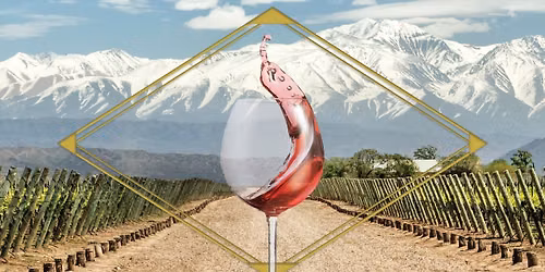 You Had Me at Malbec - An Argentine Wine Tasting and Dinner Event