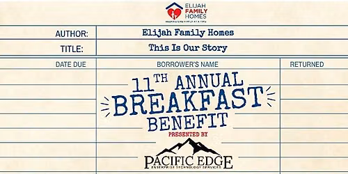 Elijah Family Homes 11th Annual Breakfast Benefit presented by Pacific Edge