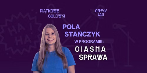 Stand-Up: Pola Sta\u0144czyk w Programie "Ciasna Sprawa"