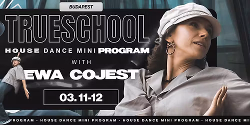 TRUESCHOOL - House Dance Mini Program with EWA COJEST