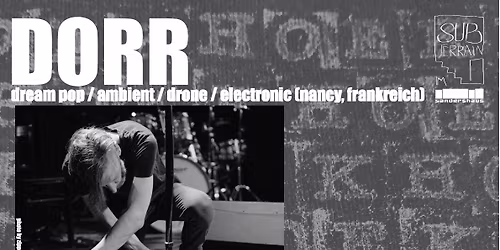 Konzert: Dorr \/ Mono (Experimental \/ Ambient \/ Electronic)