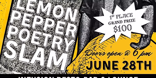 Lemon Pepper Poetry Slam (June 28th)