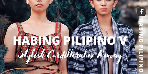 HABING PILIPINO V: STYLISH CORDILLERALUX RUNWAY