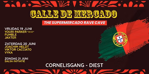 19\/06 & 20\/06 CALLE DE MERCADO - THE SUPERMERCADO RAVE CAVE