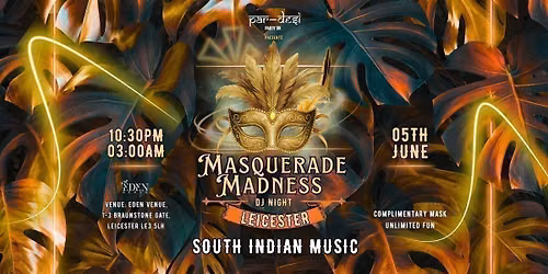 \ud83c\udfad MASQUERADE MADNESS \u2013 LEICESTER EDITION \ud83d\udd25
