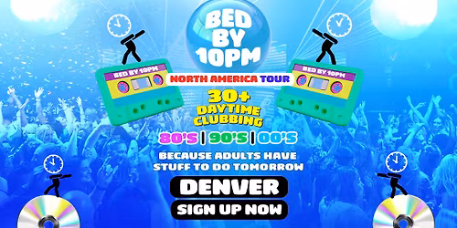 Bed By 10 Is Coming To Denver!