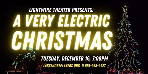 Lightwire Theater Presents: A Very Electric Christmas