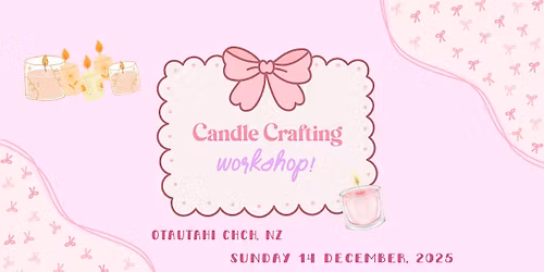 Candle Crafting Workshop!
