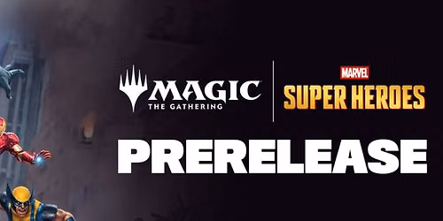 MTG Marvel Super Heroes Prerelease