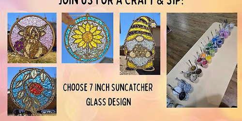 Craft & Sip - Glass Suncatcher Workshop - at Branch & Barrel!