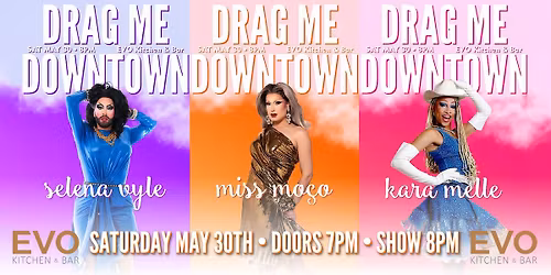 \ud83d\udc84\u2728 EVO Kitchen & Bar presents: Miss Mo\u00e7o\u2019s Drag Me Downtown! \u2728\ud83d\udc84