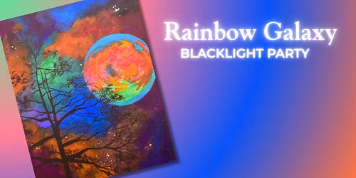 Rainbow Galaxy! BLACKLIGHT Party