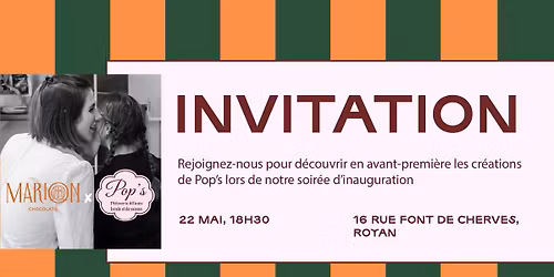 Soir\u00e9e d\u2019inauguration Pop\u2019s P\u00e2tisserie x Marion Chocolats 