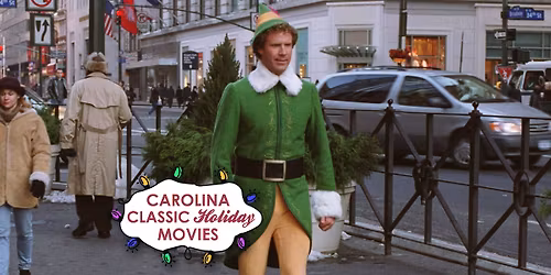 Carolina Classic Holiday Film Series: Elf