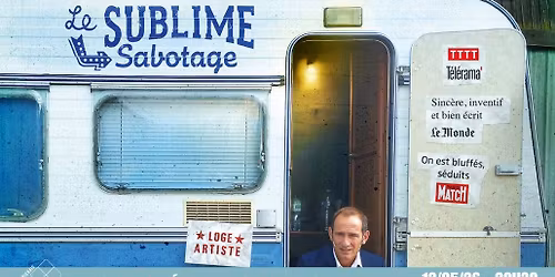 Yohann M\u00e9tay "Le Sublime Sabotage" au Briscope