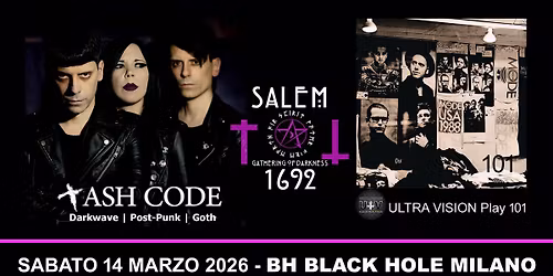 \ud83e\udd87\ud83d\udda4ASH CODE & ULTRA VISION LIVE + AFTERSHOW DJ SET BY SALEM 1692\ud83d\udda4\ud83e\udd87 @Black Hole Milano \u2013 14\/03