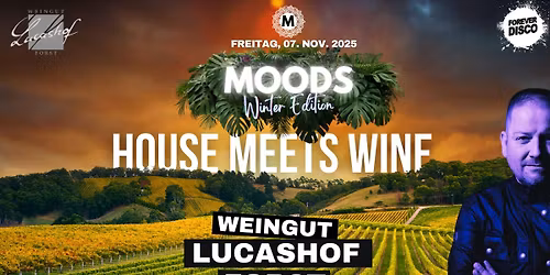 MOODS HOUSE MEETS WINE @ LUCASHOF