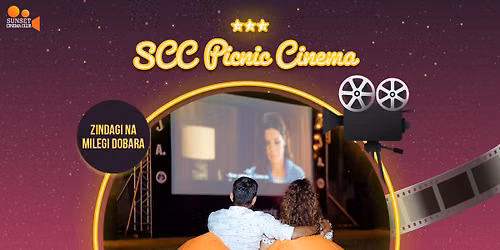 Screening of - Zindagi Na Milegi Dobara \/SCC Picnic Cinema