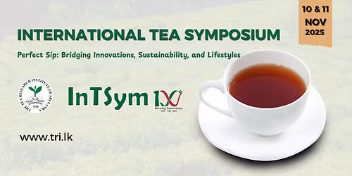International Tea Symposium: Perfect Sip: Bridging Innovations, Sustainability, and Lifestyles