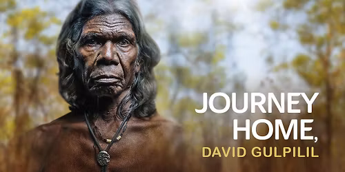 Journey Home David Gulpilil
