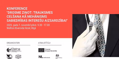 KONFERENCE \u201cDROSME ZI\u0145OT: TRAUKSMES CEL\u0160ANA K\u0100 MEH\u0100NISMS SABIEDR\u012aBAS INTERE\u0160U AIZSARDZ\u012aBAI\u201d