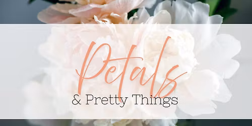 Petals & Pretty Things at The Curated Cottage