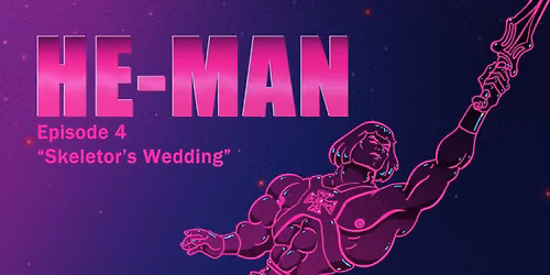 HE-MAN: Episode 4 "Skeletor's Wedding"