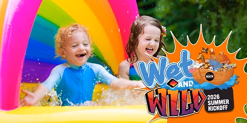 Wet and Wild - Noah's Ark Summer Kickoff