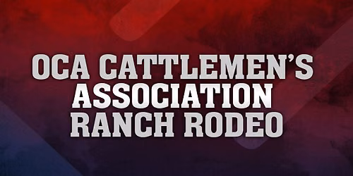 Oklahoma Cattlemens Association Ranch Rodeo - Friday at Lazy E Arena