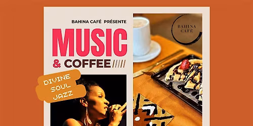 \u2728 MUSIC & COFFEE\u2013 Divine Soul Jazz au Bahina Caf\u00e9 - 19H\u2728