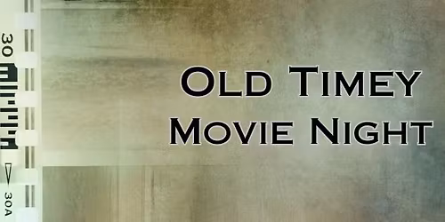 Old Timey Movie Night