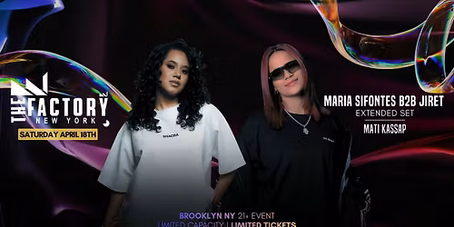 THE FACTORY SATURDAY MORNING  JIRET B2B MARIA SIFONTES ALL NIGHT LONG