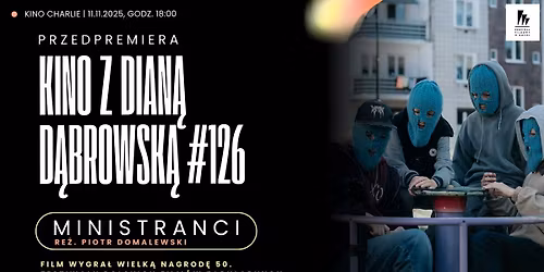 Kino z Dian\u0105 D\u0105browsk\u0105 #126 | MINISTRANCI | Przedpremiera