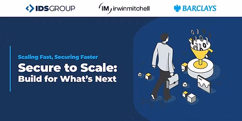 Secure to Scale: Build for What\u2019s Next.