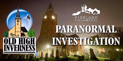 Paranormal Investigation of The Old High, Inverness.