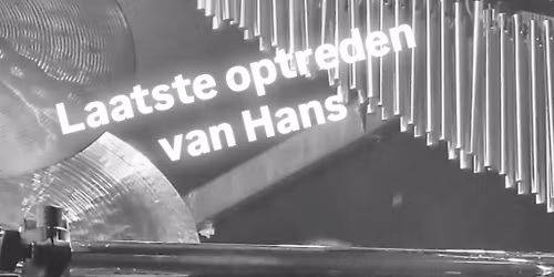 Laatste optreden Hans