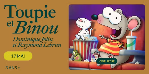 Toupie et Binou, le film (2022) | Cin\u00e9-r\u00e9cr\u00e9, Montr\u00e9al